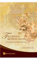 Chinese in Southeast Asia and Beyond, The: Socioeconomic and Political Dimensions