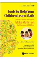 Tools To Help Your Children Learn Math: Strategies, Curiosities, And Stories To Make Math Fun For Parents And Children