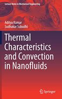 Thermal Characteristics and Convection in Nanofluids