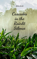 Cascades in the Rainlit Silence