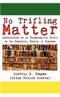 No Trifling Matter