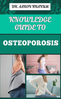 Knowledge Guide to Osteoporosis