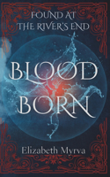 Blood Born: Immortal's End book 2