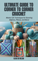 Ultimate Guide to Corner to Corner Crochet