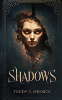 Shadows: When Shadows Foretell Fate, One Girl Must Defy Destiny