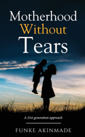 Motherhood Without Tears