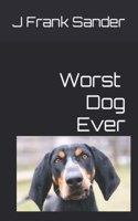 Worse Dog Ever