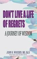 Don't Live A Life Of Regrets