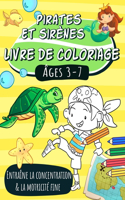 Pirates et Sirènes, Livre de coloriage, âges 3-7: Entraîne la concentration et la motricité fine