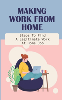 Making Work From Home: Steps To Find A Legitimate Work At Home Job: Legit Part Time Work From Home Jobs