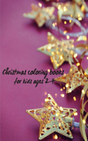 Christmas coloring books for kids ages 2-4: Christmas coloring book for toddlers - The Christmas Story Coloring Book For Toddlers and Kids