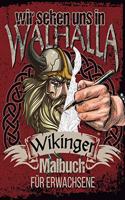 Wir sehen uns in Walhalla Wikinger Malbuch für Erwachsene