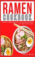 Ramen Cookbook: Traditional Japanese Ramen Cuisine, Delicious Recipes from Japan that Anyone Can Cook at Home