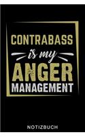 Contrabass Is My Anger Management Notizbuch