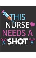 This Nurse Needs A Shot