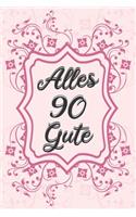 Alles Gute: 90. Geburtstag - Gästebuch zum Eintragen von Glückwünschen, Danksagungen und Gedanken - 120 Seiten