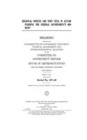 Regional offices: are they vital in accomplishing the federal government's mission