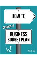 How To Create A Business Budget Plan