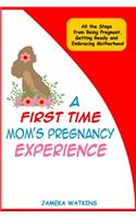 First Time Mom's Pregnancy Experience
