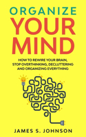 Organize your mind