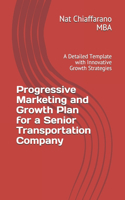 Progressive Marketing and Growth Plan for a Senior Transportation Company
