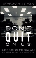 Don't Quit On Us