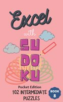 Excel with SUDOKU Pocket Edition Intermediate Book 8