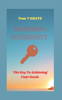 Mastering Consistency