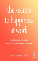 Secrets to Happiness at Work