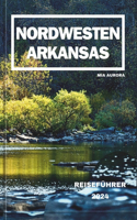 Nordwesten Arkansas Reiseführer 2024