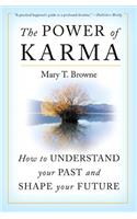 The Power of Karma: How to Understand Your Past and Shape Your Future