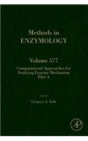 Computational Approaches for Studying Enzyme Mechanism Part A: Volume 577(Volume 577 Methods in Enzymology)