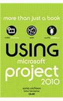 Using Microsoft Project 2010, Enhanced Edition