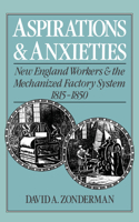 Aspirations and Anxieties: New England Workers and the Mechanized Factory System 1815-1850(English)