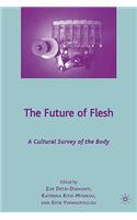 Future of Flesh: A Cultural Survey of the Body