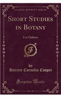 Short Studies in Botany