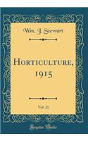Horticulture, 1915, Vol. 21 (Classic Reprint)