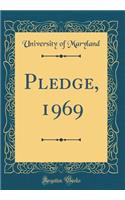 Pledge, 1969 (Classic Reprint)