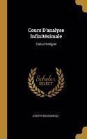Cours D'analyse Infinitésimale: Calcul Intégral