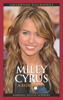 Miley Cyrus: A Biography(Greenwood Biographies)