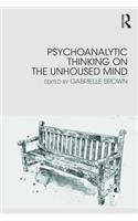 Psychoanalytic Thinking on the Unhoused Mind