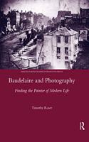 Baudelaire and Photography: Finding the Painter of Modern Life