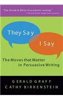 "They Say / I Say": The Moves That Matter in Persuasive Writing