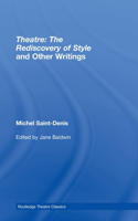 Theatre: The Rediscovery of Style and Other Writings