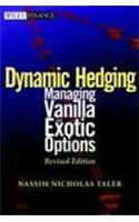 Static and Dynamic Hedging: Managing Vanilla and Exotic Options