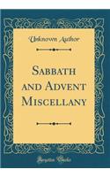 Sabbath and Advent Miscellany (Classic Reprint)