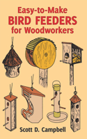 Easy-To-Make Bird Feeders for Woodworkers: (Dover Woodworking)