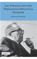 Leo Strauss and the Theologico-Political Problem