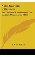 Notes On Finite Differences: For The Use Of Students Of The Institute Of Actuaries (1885)