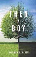 Then, A Boy